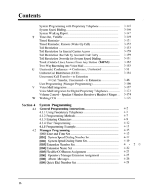 Page 16ContentsT
U
V
W
Section 4
4.1
4.2
System Programming with Proprietary Telephone.............................
SystemSpeedDialing.........................................................................
SystemWorkingReport......................................................................
Time-Out,Variable.............................................................................
Timed Reminder.................................................................................
Timed Reminder, Remote...