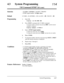 Page 28243lSystem Programming114
VM Command DTMF Set 
(cbntd.)
Selectionl LV-MSG / GETMSG / AA-SVC / VM-SVC
l DTMF signal number: 16 digits (max.)
DefaultLV-MSG - H; GETMSG - X H; AA-SVC - #8 ; VM-SVC - #6
Programming1.Enter 114.
Display: 114 VM DTMF CMD
2.Press NEXT to program the LV-MSG command.
To program another command, keep pressing NEXT until the desired
command is displayed.
Display example: LV-MSG:H
3.Enter a DTMF signal number.
To delete the current entry, press CLEAR.
To change the current entry,...