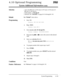 Page 3844.10 Optional Programming990
System Additional Information (contd)
SelectionlArea code: 01 (area 1) / 02 (area 2) / 03 (area 3) / 04 (area4)/
05 (area 5) / 06 (area 6)l
Field number : 1 through 46l
Selection: See “Selection” on pages 4- 144 through 4- 148.
DefaultSee “Default” shown above.
Programming1.Enter 990.
Display: 990 SYS ADD DATA
2.Press NEXT.
Display: Area NO?-+
3.Enter an area code (01 through 06).
Display example: 0010100011000001
4.Keep pressing e or + to move the cursor to the desired...