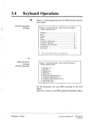 Page 11534 0 
Keyboard Operations 
10 
VT220 compatible 
terminal 
or 
Other RS-232C 
terminal 
(ASCII Terminal) Select 2. Inband Signaling from the PBX Interface Param- 
eters Menu. Program - Hardware Settings - PBX Interface Paramgters 
- lnband Signaling Menu 
Ringback ________________________________________---- : 1 ,.,,_,, 
Busy ________________________________________------- : 
2 ,,,,,, 
Reorder ________________________________________---- : 3 ,,,,,, 
DND ________________________________________------- : 4...