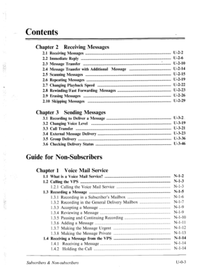 Page 350, 
Contents 
Chapter 2 Receiving Messages 
2.1 Receiving Messages .............................................................................. u-2-2 
2.2 Immediate Reply .................................................................................. U-2-6 
2.3 Message Transfer ................................................................................ u-2-10 
2.4 Message Transfer with Additional Message ...................................... U-2-14 
2.5 Scanning Messages...