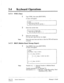 Page 13334 l Keyboard Operations 
3.4.7.4 TIME (Time) 
1 Type TIME, then press [RETURN]. 
A menu will appear: T 
$ TIME 
Current time is 12:34, PM 
Enter new time (hh:mm, AM/PM) : = 
, 
2 Enter the current time. 
Current date is 3-MAR-1991 
Enter new date (DD-MM-YY ) : = 
3 Enter the current date. 
For the year, type the last two digits. 
Note: Enter the exact time and date so that the VPS will function 
correctly. 
3.4.7.5 BREP (Bulletin Board Message Report) 
1 Type BREP, then press [RETURN]. 
A menu will...