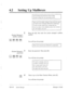 Page 16142 
0 Setting Up Mailboxes 
(System Manager’s 
mailbox number) 
Good morning/Good afternoon/Good evening 
You have reached the voice processing system. 
c 
Please enter the mailbox number of the person for whom 
you wish to leave a message, followed by a pound sign. 
To enter by name, please press a pound sign now. 
If you are using a rotary telephone, please wait a moment. 
For call transfer, press (01. 
2 Press star [*I, then enter the system manager’s mailbox 
number. 
You will hear the prompt:...