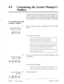 Page 2154 l 9 Customizing the System Manager’s 
Mailbox 
In order to ensure system security, the system manager can 
establish a password consisting of up to eight digits. Any- 
one requesting access to the system manager’s mailbox will 
then be required to enter this password before proceeding. 
To customize the System 
Manager’s Mailbox: 
1 Dial an extension which is connected to the Voice Mail 
(Voice Mail Service’s Service. 
Extension Number) 
You will hear the prompt: 
Good morning/Good r$temoon/Good...