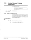 Page 293: 
-: 
I:. 
1 
5.10 Setting Message Waiting 
Notification 
You will hear the prompt: 
For notzyication by outdialing, press [l]. 
For a pager, press [2]. s 
Select [l] or [2]. 
510.6 Setting the Notification Time 
The Message Manager choosing notification at a specified 
time can set the time (or times) at which notification is to 
be made. If two notification times are specified, the VPS 
will notify the Message Manager twice a day (provided 
there are messages waiting). 
To set the notification 
time:...