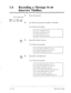 Page 40914 l Recording a Message in an 
Interview Mailbox 
3 Enter the password. 
(Your password) 
1”;‘1r;lpgI#I 
4 The VPS will announce the number of messages. 
DEF 
cl 
5 
3 
NW 
cl 6 0 You will hear the prompt: 
message, press (I]. 
To deliver a message, press [2]. 
For other features, press [3]. 
For help at any time, press [O]. 
Press [3] for Other Features. 
You will hear the prompt: 
To check mailbox distribution, press [I]. 
For automated attendant status, press [2]. 
For mailbox management, press [3]....