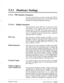 Page 453.3.1 Hardware Settings 
3.3.1.4 PBX Interface Parameters 
Two types of parameters are used to program the VPS for 
optimal signaling and performance with the PBX: Dialing 
Parameters and Inband Signaling Parameters. 
3.3.1.4.1 Dialing Parameters 
These parameters tell the VPS how to initiate and control 
call transfers, setup outgoing calls and control message 
waiting lamps on the PBX. The easiest way to verify the 
correct code sequences for non-Panasonic KX-T Series sys- 
tems is to manually execute...