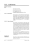 Page 50:’ : 
-. 
3.3.2 Call Service 
What the Call Service 
does: 
Day Service (See 3.3.2.1) 
Class of Service (See 3.3.2.2) 
Port Assignment (See 3.3.2.3) 
Automated Attendant Parameters (See 3.3.2.4) 
3.3.2.1 Day Service 
The Day Service is a timer function that plays the appro- 
priate greetings at the correct time of day. If the company 
greeting mode is set to the automatic mode, the timer can 
be set to play a certain greeting from a certain time to 
another. For example, ‘Hello, Panasonic Voice...