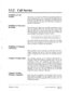 Page 533.3.2 Call Service 
Prohibition of Call 
Transfer 
Prohibition of Successive 
Recording 
This serves to prevent the VPS from transferring callers to 
other extensions and to the Automated Attendant Service 
from the Voice Mail Service. Unless the Voice Mail Service 
has been assigned to the port, the VPS does not require to 
specify this parameter. 
This prevents the caller from recording a message in more 
than one mailbox. When the user has called a port which 
does not allow him to access more than...