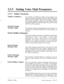 Page 573.3.3 Setting Voice Mail Parameters 
3.3.3.1 Mailbox Parameters 
Number of Mailboxes The Number of Mailboxes defines the maximum total 
number of mailboxes maintained by the VPS, including the 
general delivery mailbox, the system manager’s mailbox, 
the message manager’s mailbox and the bulletin board 
manager’s mailbox. The initial setting of 64 can be set from 
64 to 512 in 64 increments. 
Personal Greeting 
Message Length 
The personal greeting message length can be set from 8 to 
60 seconds in 4...