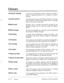 Page 575‘.., 
.:,g 
:.;.! 
: . . 
Glossary 
Automated attendant 
Automatic delivery 
Bulletin board 
‘ 
Bulletin manager 
Call blocking 
Call duration 
Call screening 
Call transfer 
Company greeting 
Company greeting mode 
Default setting 
Delivery status 
Delivery time 
An electronic switchboard operator which can transfer a 
caller to a specified extension or to a mailbox to record a 
message. 
The subscriber has given the VPS instructions on the tele- 
phone number, the date and the delivery time of a...