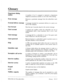 Page 576Glossary 
Department dialing 
number 
Erase message 
External delivery message 
Fast forward 
Guest account 
Guest message 
Guest password 
Help 
Immediate reply 
Incomplete call service 
Interview mailbox 
Interview service 
Keypad 
LCD 
Mailbox capacity 
Subscribers & Non-subscribers Glossary G-l-3 
A number ( 0 to 9 ) assigned to represent a department 
telephone (extension) number to save time when dialing. 
Removes a particular message from the subscribers mail- 
box. 
A message intended for...