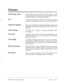 Page 580,’ Glossary 
System usage report Gives statistical data on a variety of VPS usages, e.g. disk 
usage, port usage and mailbox usage, requested by the Sys- 
tem Administrator or the System Manager. 
_.._! 
,_ : 
_: -4 
1 Tone A pulse that indicates that the user’s voice will be recorded 
until he or she takes some action. E.g. pressing the 0 key. 
Touch-tone telephone Bell system method of providing push-button dialing using 
dual-tone multi-frequency signalling (DTMF). See Rotary 
telephone. 
Urgent...