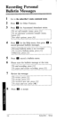 Page 43w : 
Recording Personal 
Bulletin Messages 
Go to the subscriber’s main command menu. 
Press m for Other Features. 
Press a for Automated Attendant status. 
To set call transfer status, press [I]. 
To set alternate extension transfer status, 
Press 0 for the Help menu, then press m to 
record personal bulletin messages. 
Personal bulletin menu is not recorded. 
To record a bulletin menu, press [I]. 
Otherwise, press [2]. 
Press 0 record a bulletin menu. 
Please state the bulletin message at the tone. 
To...