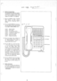 Page 153. Method of programming 
All programming changes are made at 
Extension No. 10 and it isrecommend- 
ccl to use key telephone with a LCD 
display (VA-l 2022 or VA-12022-B). 
0 Press the ON/OFF button. The ON/ 
OFF indicator and MIC indicator 
lights up and a continuous tone is 
emitted. 
@ Press the ~]~~~l~~~](The continuous 
tone will stop) and then press the dial 
keyr/(iq (X: mode numbers 1 to 7) 
mode 1: System setting 
mode 2: COL setting 
mode 3: Key telephone setting 
mode 4: Incoming call ringing...