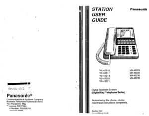 Page 1: 
‘ 
%NG-od2 - 
Panasonic@ 
Communications & Systems Company 
Business Telephone Systems Glvision 
Two Panasonic Way 
cIncaucus, NJ 07094 
1 
rt Number: 550X05701 
*nnrrrlr-rt1t IQQG STATION 
USER 
GUIDE 
Panasmic 
VB-42210 VB-43223 
\/B-4221 1 VB-43225 
VB-42213 VB-43230 
VB-43220 VB-43233 
VB-43221 
Digital Business System 
(Digltal Key Telephone Series) 
Before using this phone, please 
read these instructions completely.  