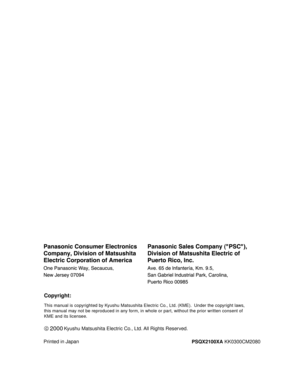 Page 348Printed in Japan
PSQX2100XA KK0300CM2080
Copyright:
This manual is copyrighted by Kyushu Matsushita Electric Co., Ltd. (KME).  Under the copyright laws, 
this manual may not be reproduced in any form, in whole or part, without the prior written consent of 
KME and its licensee.
   
          Kyushu Matsushita Electric Co., Ltd. All Rights Reserved.2000c 