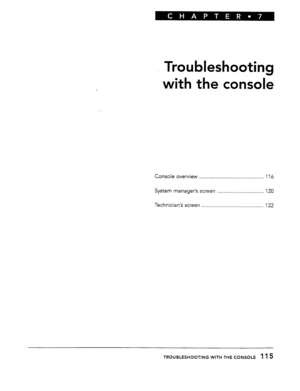 Page 113Troubleshootirig 
with the console 
Console overview 
.............................................. 
116 
System manager’s screen 
................................. 
120 
Technician’s 
screen 
............................................ 
122 
TROUBLESHOOTING WITH THE CONSOLE 115  