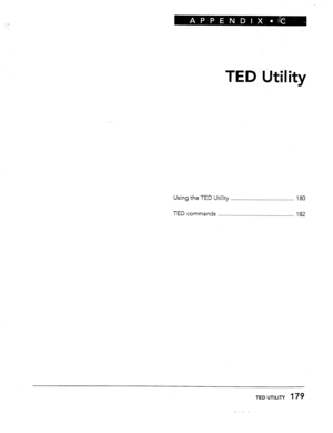 Page 175Using the TED Utility . . . . . . . . . . . . . . . . . . . . . . . . . . . . . . . . . . . . . . . . . 180 
TED commands . . . . . . . . . . . . . . . . . . . . . . . . . . . . . . . . . . . . . . . . . . . . . . . . . 
182 
TED UTILITY 179  