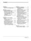 Page 2Contents 
CHAPTER.1 
Introduction ......................................... 1 
About the voice messaging system ...... .2 
CHAPTER-2 
Planning the application.. .................... 5 
ldentifying the system manager.. ........... 6 
Deciding how to answer calls.. ............... 8 
Tailoring the automated attendant to 
your customer’s site ......................... 12 
Completing the System Setup 
Worksheet ........................................ 16 
System Setup Worksheet ...................... 17...