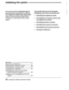 Page 38You use the system initialization part of The specific tasks you do in the system 
the technician’s conversation to indicate initialization part of the conversation are: 
the settings that define basic system oper- . 
ations. You must indicate them before 
moving on to other parts of the conver- . 
sation. 
0 IdentQing the telephone system 
Choosing how the system answers calls 
(the application method) 
IdentQing extension numbers 
Identifving the operator’s extension 
Identifyiqthe fax machine...