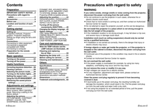 Page 3ENGLISH
-5
Preparation
4-E
NGLISH
ContentsPreparationIMPORTANT SAFETY NOTICE ...2
Precautions with regard to 
safety .........................................5
Accessories .................................9
Before use ....................................9
Location and function of each
part ...........................................11Getting startedSetting-up ...................................16
Projection methods, Projector
position, Projection distances,
Setting up range using the lens shift
function...