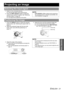 Page 21ENGLISH - 21
Basic Operation
Projecting an image
1. Switch on the connected devices.
 Press the play button of the required device.
2. Press the INPUT SELECT button to select the 
required input method if needed. See “Switching 
the input signal” on page 26.
 The image will be projected on the screen.
1. Press the ASPECT button to select the required 
aspect mode. See “Switching the aspect ratio” on 
page 23.
2. Adjust the projected image with the lens shift 
levers. See “Lens shift and positioning” on...