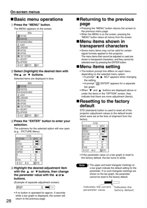 Page 2828
On-screen menus
Basic menu operations
Press the “MENU” button.
The MENU appears on the screen.
Select (highlight) the desired item with
the or buttons.
Selected items are displayed in blue.
Press the “ENTER” button to enter your
selection.
The submenu for the selected option will now open.
(e.g. : PICTURE Menu)
Highlight the desired adjustment item
with the  or  buttons, then change
the parameter value with the  or
buttons.
(Example of separate adjustment screen)
• If no button is operated for approx....