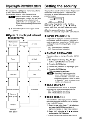 Page 3737
Displaying the internal test pattern
The projector has eight types of internal test patterns
to check the condition of the set.
To display test patterns, follow the steps below.The projector’s security function enables the password
input screen to be displayed or a company’s URL
address to be set and displayed underneath the
projected images.
: Search through the various types of test
patterns
Cycle of displayed internal
test patterns
• Results of adjustment on the image,
picture quality, position,...