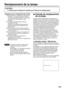 Page 109109
Précautions pour le remplacement de la lampe
Soyez prudent en manipulant la lampe source
de lumière. La lampe peut éclater si elle est
heurtée par des objets solides ou si elle tombe
à cause de la forte pression dair dans
lampoule.
Une lampe usée peut éclater si elle est
manipulée sans soin.
Contactez une entreprise dévacuation des
déchets industriels pour lenlèvement des
lampes usées.
Ne remettez pas à zéro la durée cumulée, à
moins que le bloc lampe nait été remplacé par
un bloc lampe neuf.
Si vous...