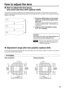 Page 4141
If the focusing, zooming or positioning of the image projected on the screen is not successful, even though the
projector is properly positioned against the screen, you can adjust the focus, the zoom, or the vertical or horizontal
position of the image.
Do not move the lens beyond the bounds of the shift range as this may cause a change in the focus. This limitation
is to protect the parts of the projector.
Press the LENS button on the remote
control or on the control panel of the
main unit.
Pressing...