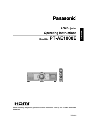 Page 1TQBJ0206
ENGLISH
LCD Projector
Operating Instructions
Model No. PT-AE1000E
Before operating this product, please read these instructions carefully and save this manual for 
future use.
PT-AE1000E.book  Page 1  Monday, October 16, 2006  1:05 PM 