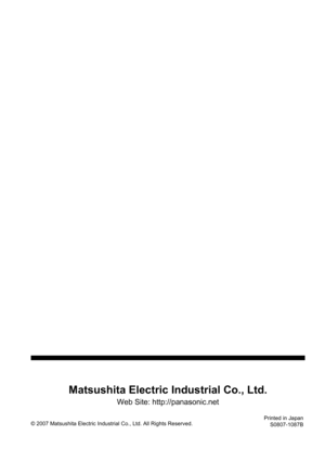 Page 58
Matsushita Electric Industrial Co., Ltd.
Web Site: http://panasonic.net
© 2007 Matsushita Electric Industrial Co., Ltd. All Rights Reserved.
Printed in JapanS0807-1087B 