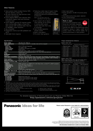 Page 6Please contact Panasonic or your dealer for a demonstration.
Weights and dimensions shown are approximate. Specifications are subject\
 to change without notice. 
This product may be subject to export control regulations. VGA and XGA a\
re trademarks of International Business Machines 
Corporation. HDMI, the HDMI logo and High-Definition Multimedia Interfac\
e are trademarks or registered trademarks of HDMI  Licensing LLC. All other trademarks are the property of their respective\
 trademark owners....