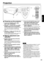 Page 33ENGLISH
33
Powering up the projector
Connect the supplied power cable. 
(220 V–240 V, 50 Hz/60 Hz)
Press the “I” marked side of the MAIN
POWER switch to turn on the power.
The power indicator lamp on the projector will flash
in red.  After a short period, the indicator will
illuminate and the projector will enter standby
mode.
Press the “l” button. [on the main unit
or the remote control]
The power indicator lamp illuminates in green and
soon the image is projected on the screen.
Making adjustment and...