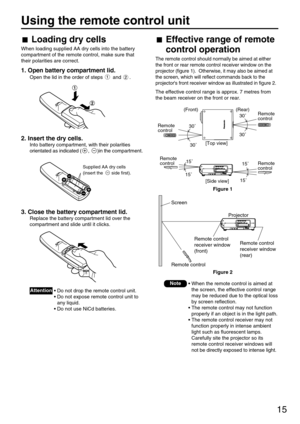 Page 1515
Loading dry cells
When loading supplied AA dry cells into the battery
compartment of the remote control, make sure that
their polarities are correct.
1. Open battery compartment lid.
Open the lid in the order of steps  and  .
2. Insert the dry cells.
Into battery compartment, with their polarities
orientated as indicated ( ,  )in the compartment.
3. Close the battery compartment lid.
Replace the battery compartment lid over the
compartment and slide until it clicks.
Effective range of remote
control...