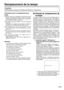 Page 113113
Remplacement de la lampe
CAUTION
Attendez que la lampe soit refroidie pour effectuer le remplacement.
Précautions pour le remplacement de la
lampe
Soyez prudent en manipulant la lampe source de
lumière. La lampe peut éclater si elle est heurtée
par des objets solides ou si elle tombe à cause de la
forte pression d’air dans l’ampoule.
Une lampe usée peut éclater si elle est manipulée
sans soin.
Contactez une entreprise d’évacuation des déchets
industriels pour l’enlèvement des lampes usées.
Ne...