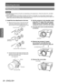 Page 26Attaching the lens
26 - ENGLISH
Getting Started
Attaching the lens
Attention■
z The attachment procedure and parts vary depending on the optional lens. Check the product No. and attach 
the lens properly.
■
z When using ET-ELW02, ET-ELS02, ET-ELS03, ET-ELT02, or ET-ELM01, tie up the cables using the cable 
ties supplied with the projector before attaching the lens. If you attach the lens without tying up the cables, the 
cables may contact the internal parts, causing malfunctions.
1) 
Install the lens...