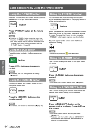 Page 44Basic operations by using the remote control
44 - ENGLISH
Basic Operation
Using the P-TIMER button
Press the  button on the remote control to 
operate the Count up/Count down function.
 button
Press  button on the remote 
control.
Note
Press the  button to start the count time.  z
Press the  button again to stop the count 
time. Press the  button to restart the count. 
To cancel the [P-timer] function, press and hold the 
 button. (Æpage 68)
Using the ECO button
Press this button to display the Eco...