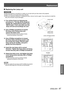 Page 97Replacement
ENGLISH - 97
Maintenance
 JReplacing the Lamp unit
CAUTION:
When the projector is mounted on a ceiling, do not work with your face c\
lose to the projector. z
Attach the lamp unit and the lamp cover securely. z
When you experience difficulty in installing the lamp, remove it and try again. If you use force to install the  z
lamp, the connector may be damaged.
Turn off the Power by following the  1 ) 
procedure in “Turning off the projector  
(Æpage 40). Unplug the AC power cord. 
 Wait at...