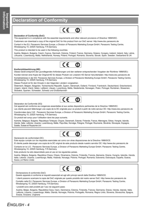 Page 4Important 
Information
ENGLISH - 4
Declaration of Conformity
Declaration of Conformity (DoC)
This equipment is in compliance with the essential requirements and other relevant provisions of Directive 1999/5/EC.
Contact in the EU: Panasonic Services Europe, a Division of Panasonic Marketing Europe GmbH, Panasonic Testing Centre, 
Winsbergring 15, 22525 Hamburg, F.R.Germany Customers can download a copy of the original DoC for this product from our DoC server: http://www.doc.panasonic.de
This product is...