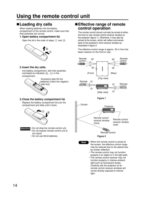 Page 1414
Using the remote control unit
Loading dry cells
When loading batteries into the battery
compartment of the remote control, make sure that
their polarities are correct.
1. Open battery compartment lid.
Open the lid in the order of steps  and  .
2. Insert the dry cells.
Into battery compartment, with their polarities
orientated as indicated ( ,  ) in the
compartment.
3. Close the battery compartment lid.
Replace the battery compartment lid over the
compartment and slide until it clicks.
Effective range...