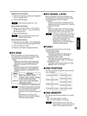 Page 3535
ENGLISH
DVI EDID
When the projector and external equipment are
connected by DVI connection but a proper image
cannot be obtained, switch this setting.
EDID1
Select this mainly when external equipment
(DVD player, etc.) that outputs movie video
signals is connected to the DVI terminal.
EDID2:PC
Select this mainly when external equipment
(personal computer, etc.) that outputs still
image video signals is connected to the DVI
terminal.
Mode
EDID1
EDID2:PCEDID data
480p, 576p, 1080/60i, 1080/50i,
720/60p,...