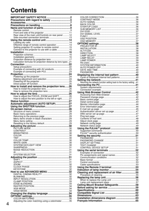 Page 44
Contents
IMPORTANT SAFETY NOTICE ..................................2
Precautions with regard to safety ............................5
Accessories ................................................................7
Precautions on handling ...........................................8
Name and function of parts.......................................9
Remote control ..................................................................9
Front and side of the projector ........................................11...