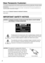 Page 22
Dear Panasonic Customer:
This instruction booklet provides all the necessary operating information that you might require. We hope it will help
you to get the most performance out of your new product, and that you will be pleased with your Panasonic DLPTM
based projector.
The serial number of your product may be found on its back. You should note it in the space provided below and
retain this booklet in case service is required.
Model number: PT-D5600U/PT-D5600UL/PT-DW5000U/PT-DW5000UL
Serial number:...