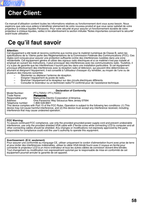 Page 5858
Ce manuel d’utilisation contient toutes les informations relatives au\
 fonctionnement dont vous aurez besoin. Nous 
espérons que cela vous aidera à bénéficier pleinement de vot\
re nouveau produit et que vous serez satisfait de votre 
projecteur à cristaux liquides Panasonic. Pour votre sécurité e\
t pour assurer un fonctionnement durable de votre 
projecteur à cristaux liquides, veillez à lire attentivement la se\
ction intitulée “Notes importantes concernant la sécurité”\
avant toute utilisation....