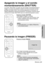 Page 103ESPAÑOL-29
Funciones útiles
Apagando la imagen y el sonido
momentáneamente (SHUTTER)
La función “SHUTTER” se puede usar para apagar momentáneamente la
imagen y el sonido del proyector cuando no se usa el proyector durante
períodos de tiempo cortos, como durante descansos en reuniones o al
realizar preparativos antes de la proyección. El proyector consume menos
corriente en el modo “SHUTTER” que en el modo de proyección normal.
ENTER
FREEZE
INDEX
WINDOW
PROJECTOR VOLUME D.ZOOMSTD VIDEOINPUT POWER
RGB...