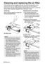 Page 5454-ENGLISH
Cleaning and replacing the air filter
If the air filter becomes clogged with dust, the internal temperature of the
projector will rise, the TEMP indicator will illuminate and the projector’s
power will turn off (the TEMP indicator will flash after the power is turned off).
The air filter should be cleaned every 100 hours of use.
%Replace the air filter, and then
install the air filter cover.
Cleaning
Use a vacuum cleaner to clean off
any accumulated dust.
Replacement procedure
#Turn off the...