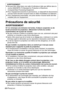 Page 6868-FRANÇAIS
Précautions de sécurité
AVERTISSEMENT
Si l’on remarque une émission de fumée, d’odeurs suspectes ou de
bruits provenant du projecteur, débrancher la fiche du cordon
d’alimentation de la prise de courant.
BNe pas continuer d’utiliser le projecteur dans ces cas, autrement cela peut
entraîner un incendie ou des chocs électriques.
B
Après s’être assuré que de la fumée ne se dégage plus, s’adresser à un centre
technique agréé et demander que les réparations nécessaires soient faites.
BLe fait de...