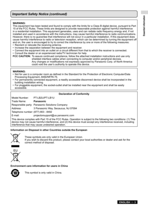 Page 3Essential information
ENGLISH  3
Important Safety Notice (continued)
WARNING:
This equipment has been tested and found to comply with the limits for a\
 Class B digital device, pursuant to Part 
15 of the FCC Rules. These limits are designed to provide reasonable protection against harmf\
ul interference 
in a residential installation. This equipment generates, uses and can radiate radio frequency energy an\
d, if not 
installed and used in accordance with the instructions, may cause harmfu\
l...